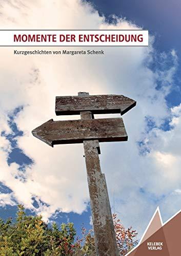 Momente der Entscheidung: Kurzgeschichten