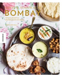 Mister Todiwalas Bombay: Originalrezepte und Erinnerungen aus Indien