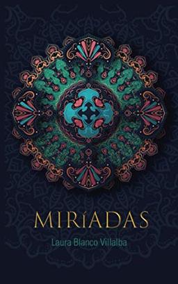 Miríadas: 138 microrrelatos de fantasía, humor, surrealismo y drama