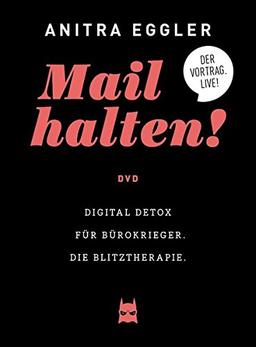 Mail halten! Digital Detox für Bürokrieger. Die Blitztherapie. Live.