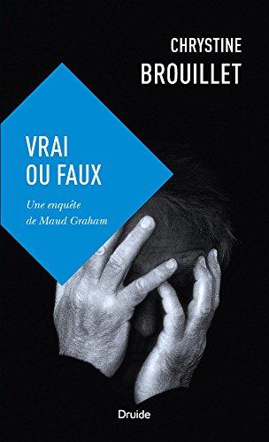 VRAI OU FAUX ? UNE ENQUETE DE MAUD GRAHAM: Une enquête de Maud Graham