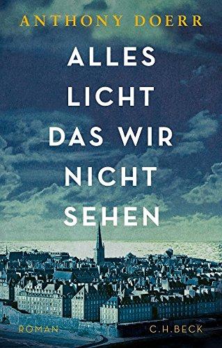 Alles Licht, das wir nicht sehen: Roman