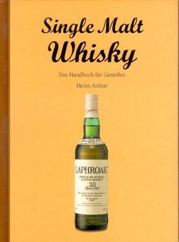 Single Malt Whisky - Das Handbuch für Genießer