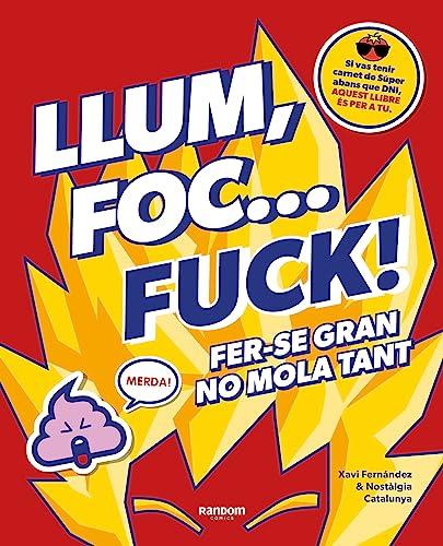 Llum, foc... fuck!: Fer-se gran no mola tant (Random Cómics)