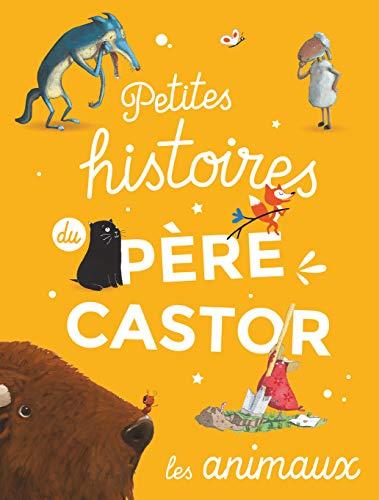 Petites histoires du Père Castor : les animaux