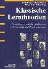 Klassische Lerntheorien: Grundlagen und Anwendungen in Erziehung und Psychotherapie