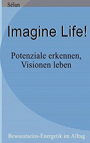 Imagine Life!