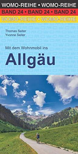 Mit dem Wohnmobil ins Allgäu (Womo-Reihe)