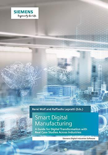 Smart Digital Manufacturing: A Guide for Digital Transformation with Real Case Studies Across Industries