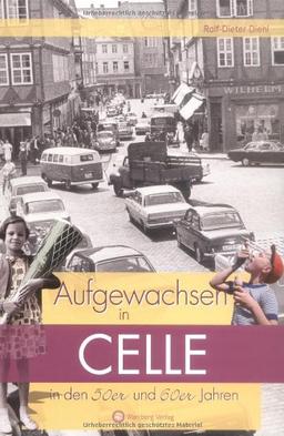 Aufgewachsen in Celle in den 50er und 60er Jahren