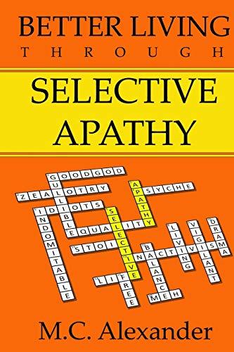 Better Living Through Selective Apathy