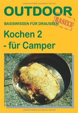 Kochen 2 - für Camper: Basiswissen für draussen