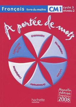 A portée de mots, français CM1 cycle 3 niveau 2 : livre du maître