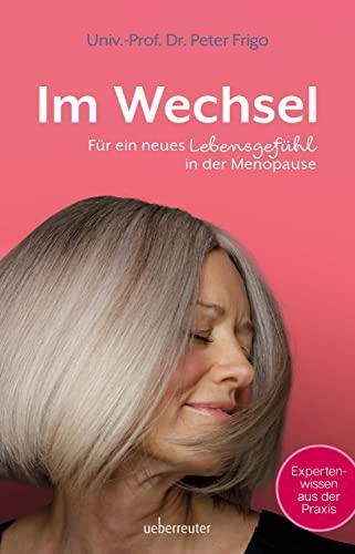 Im Wechsel: Für ein neues Lebensgefühl in der Menopause