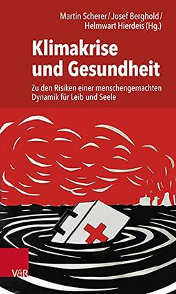 Klimakrise und Gesundheit: Zu den Risiken einer menschengemachten Dynamik für Leib und Seele