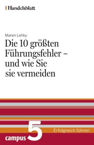 Handelsblatt - Erfolgreich führen: Die 10 größten Führungsfehler - und wie Sie sie vermeiden - Handelsblatt: BD 5