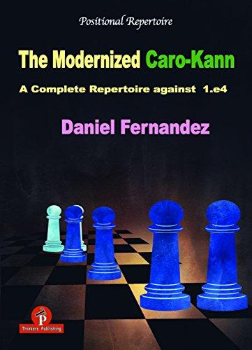 The Modernized Caro-Kann: A Complete Repertoire Against 1.E4