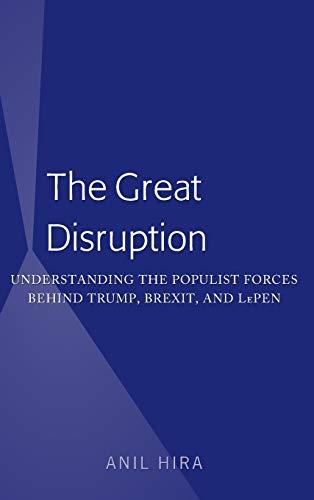 The Great Disruption: Understanding the Populist Forces Behind Trump, Brexit, and LePen