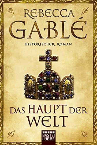 Das Haupt der Welt: Historischer Roman