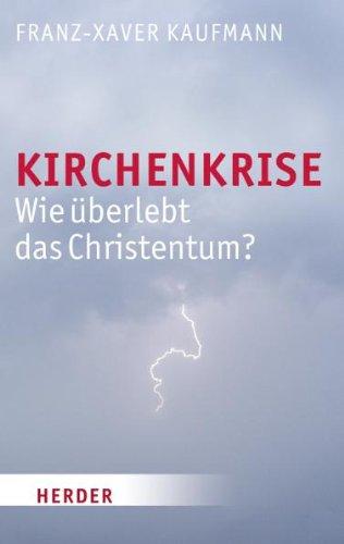 Kirchenkrise: Wie überlebt das Christentum?