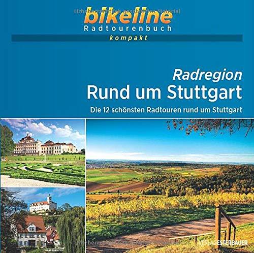 Radregion Rund um Stuttgart: Die schönsten Radtouren rund um Stuttgart, 12 Touren, 1:50.000, 685 km, GPS-Tracks Download, Live-Update (bikeline Radtourenbuch kompakt)