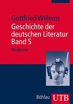 Geschichte der deutschen Literatur. Band 5: Moderne