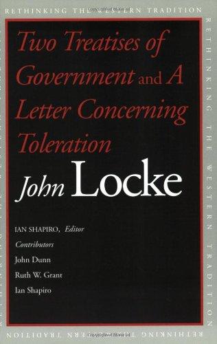 Two Treatises of Government and a Letter Concerning Toleration (Rethinking the Western Tradition)