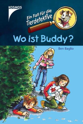 Ein Fall für die Tierdetektive. Wo ist Buddy?