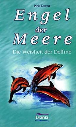 Engel der Meere: Die Weisheit der Delfine