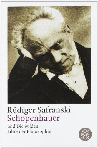 Schopenhauer und Die wilden Jahre der Philosophie