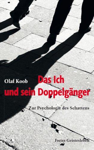 Das Ich und sein Doppelgänger: Zur Psychologie des Schattens