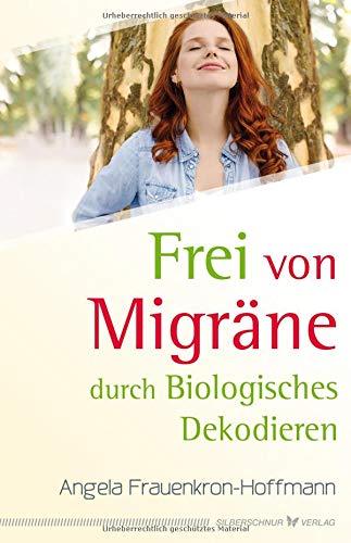 Frei von Migräne: Durch Biologisches Dekodieren