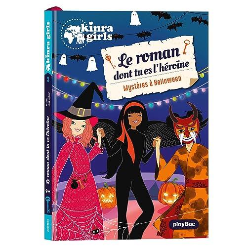 Kinra girls : le roman dont tu es l'héroïne. Vol. 3. Mystères à Halloween