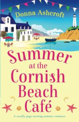 Summer at the Cornish Beach Cafe: A totally page-turning summer romance