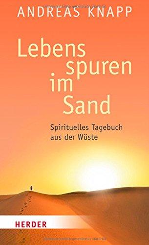 Lebensspuren im Sand: Spirituelles Tagebuch aus der Wüste