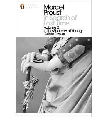 In Search of Lost Time: In the Shadow of Young Girls in Flower: In the Shadow of Young Girls in Flower Vol 2 (In Search of Lost Time 2)