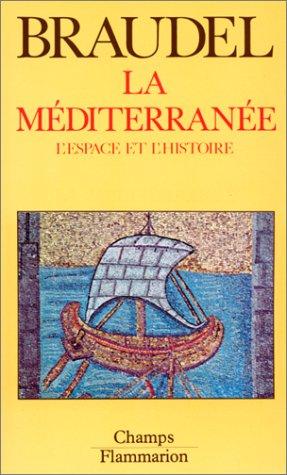 La Méditerranée. Vol. 1. L'Espace et l'histoire