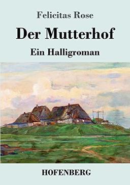 Der Mutterhof: Ein Halligroman