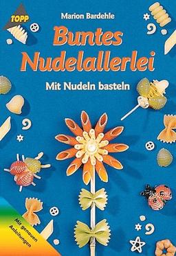 Buntes Nudelallerlei. Mit Nudeln basteln.