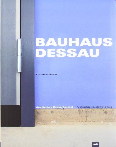 Bauhaus Dessau: Architektur-Gestaltung-Idee