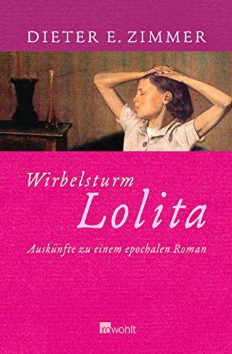 Wirbelsturm Lolita: Auskünfte zu einem epochalen Roman