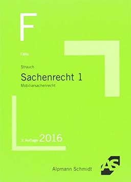 Fälle Sachenrecht 1: Mobiliarsachenrecht