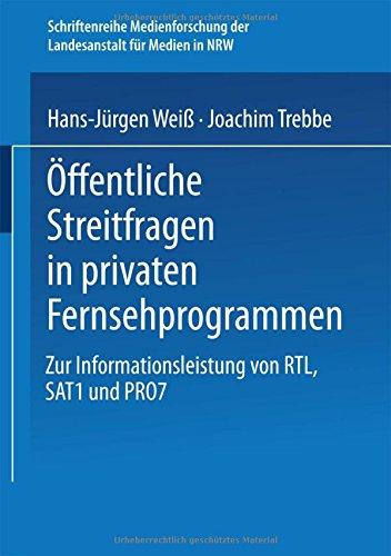 Öffentliche Streitfragen in privaten Fernsehprogrammen (Schriftenreihe Medienforschung der Landesanstalt für Medien in NRW)