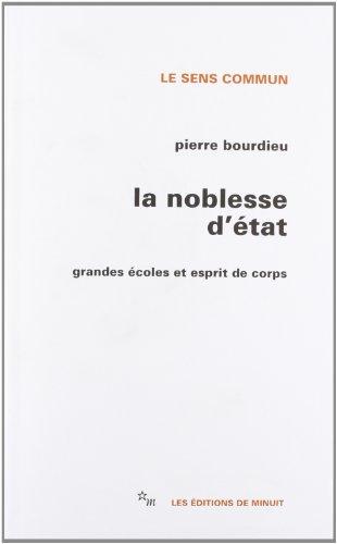 La noblesse d'Etat : grandes écoles et esprit de corps