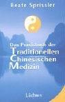 Das Praxisbuch der Traditionellen Chinesischen Medizin