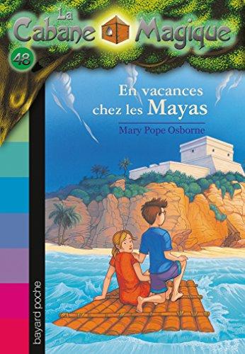 La cabane magique. Vol. 48. En vacances chez les Mayas