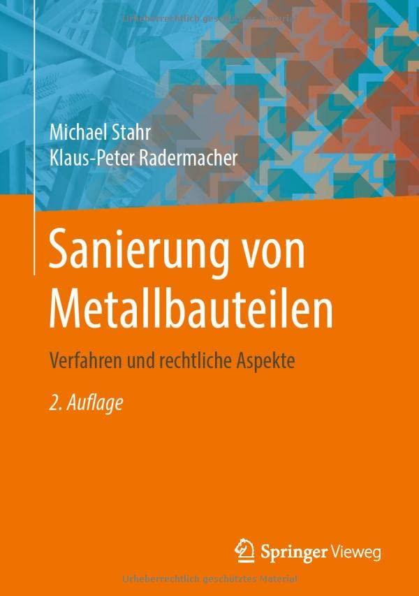 Sanierung von Metallbauteilen: Verfahren und rechtliche Aspekte