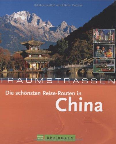 Traumstraßen. Die schönsten Reise-Routen in China