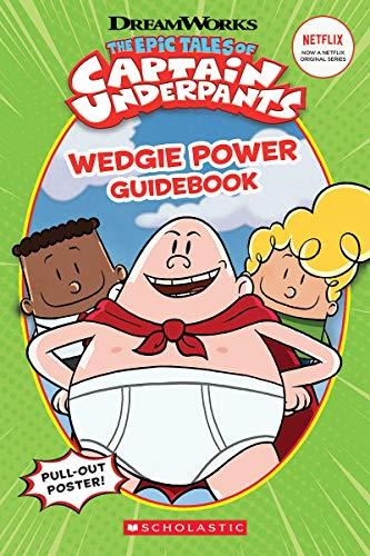 Epic Tales of Captain Underpants: Wedgie Power Guidebook