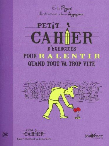 Petit cahier d'exercices pour ralentir quand tout va trop vite